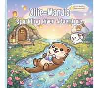 Ollie-Maru's Sparkling River Adventure: A Cozy Cloud Village Story (Cozy Cloud Village Collection)