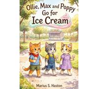 Ollie, Max and Poppy Go for Ice Cream: A story where every choice is yours to make. (Interactive Illustrated Adventures for Kids Ages 6-8: Choose What Happens Next)