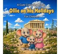 Ollie On His Holidays: A Cute Colouring Book For Children (Cute and Relaxing Colouring Books For Children and Adults)
