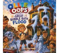 Ollie Oops and the Great Bubble Bath Flood