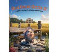 Ollie Oscar Oyster III: A Children's Story from the Spring Cove Plantation