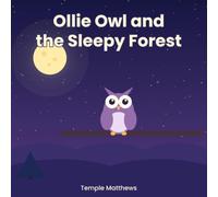 Ollie Owl and the Sleepy Forest: A gentle winding-down adventure (Sleepy Snuggles Bedtime Stories)