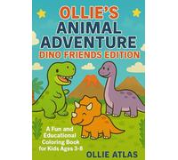 Ollie’s Animal Adventure: Dino Friends Edition (Ollie’s Adventures)