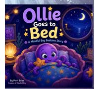 Ollie’s Bedtime :A Mindful Bay Bedtime Story: A Mindful Bay Bedtime Story for Toddlers and Preschoolers About Sleep, Calm, and Bedtime Routines