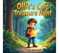 Ollie’s Epic Treasure Hunt: Book 1 of Ollie’s Adventures | A Magical Children’s Picture Book About Bravery, Problem-Solving, and Wonder for Ages 3-5