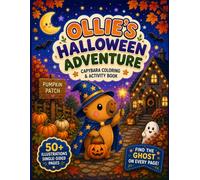 Ollie’s Halloween Adventure: Capybara Coloring & Activity Book (Ollie the Capybara Coloring & Activity Books)