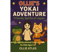 Ollie’s Yokai Adventure: Friendly Spirits of Japan (Ollie’s Adventures)