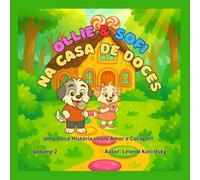 OLLIE & SOFI NA CASA DE DOCES: Uma Doce História sobre Amor e Coragem (Histórias Infantis de Ollie e Sofi)