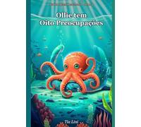 Ollie tem Oito Preocupações: Livro infantil sobre ansiedade e respiração consciente - com técnica 4-7-8 clinicamente validada - para crianças de 4 a 8 anos (Pequenos Gigantes)
