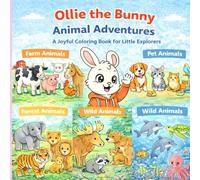 Ollie the Bunny: Animal Adventures: A Joyful Coloring Book for Little Explorers