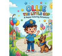 Ollie the Little Cop: A Happy Coloring Adventure