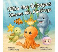 Ollie the Octopus Shares his Feelings (Kindness in the Reef)