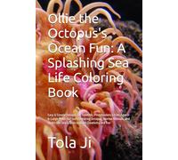 Ollie the Octopus's Ocean Fun: A Splashing Sea Life Coloring Book: Easy & Simple Designs for Toddlers, Preschoolers & Kids Ages 3-8: Large-Print ... the Sea Scenes to Build Creativity and Fun