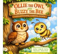 Ollie the Owl and Buzzy the Bee: A Story of Friendship, Acceptance, and Unity