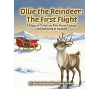 Ollie the Reindeer: The First Flight: A Heartwarming Story About Courage and Confidence • Ages 4-8 (Kavomaz Kids Press - Picture Book Series (Ages 4-8))