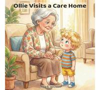 Ollie Visits a Care Home: A Gentle Preschool Story About Kindness, Connection, and New Places (The Ollie Adventure Series)