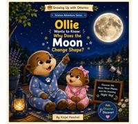 Ollie Wants to Know Why the Moon Changes Shape: A Science Adventure for Curious Kids (Growing Up with Otterloo - Science Adventures)