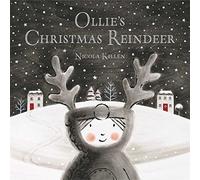 Ollie's Christmas Reindeer: The perfect Christmas gift for children aged 3+