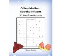 Ollie's Medium Sudoku Mittens: 50 Intermediate Sudoku Puzzles, Winter Edition (Winter Sudoku Series)