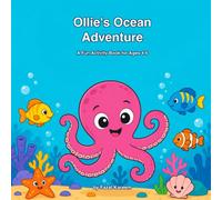 Ollie's Ocean Adventure: A Fun Activity Book for Kids Ages 4-6: Tracing, Counting, Mazes, Dot-to-Dot & Coloring