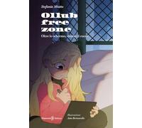 Ollube free zone. Oltre lo schermo, dentro il cuore (AN. Libri per bambini e ragazzi)