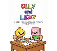 Olly and Lexy: A Book for Children and Parents for Every Day