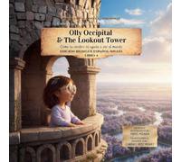 Olly Occipital & The Lookout Tower: Cómo tu cerebro te ayuda a ver el mundo: 4 (Think Like a Brain!: The Brainy Bunch)