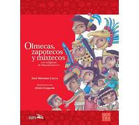 Olmecas, Zapotecos Y Mixtecos (Historias de Verdad / Truth Stories)