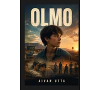 OLMO: A Young Boy’s Escape From Duty, His Unexpected Adventure, and the Family He Learns to Cherish