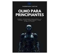 Olmo para principiantes: Cómo aprender desarrollo front-end funcional con simplicidad: 27 (Colección de Lenguajes de Próxima Generación)