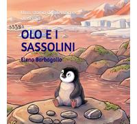OLO E I SASSOLINI: Una storia di silenzio e amicizia (Il mondo di Olo)