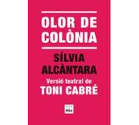 Olor de Colònia: Versió teatral de Toni Cabré: 6 (Teatre)
