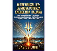Oltre Bruxelles: La Nuova Potenza Energetica Italiana: Laser, onde millimetriche e turbine ORC: lo scenario geopolitico che può riscrivere il rapporto tra Roma, l'Europa e l'Africa entro il 2035