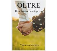 OLTRE: Dove l'amore non si spezza