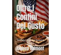 Oltre I Confini Del Gusto: Quando l’America incontra l’Italia