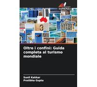 Oltre i confini: Guida completa al turismo mondiale