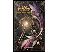 OLTRE i pensieri ci sono le parole: 82 carezze per l'anima. Parole che curano e motivano, che fanno bene.