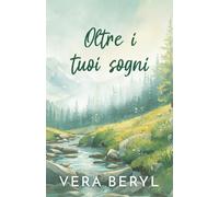 Oltre i tuoi sogni: Un romance small town feel good (Serie Pineville)