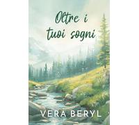 Oltre i tuoi sogni: Un romance small town feel good (Serie Pineville)