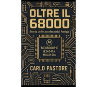 Oltre il 68000: Storia delle acceleratrici Amiga