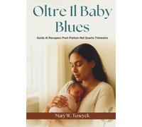 Oltre Il Baby Blues: Guida Al Recupero Post-Partum Nel Quarto Trimestre