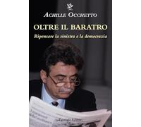 Oltre il baratro. Ripensare la sinistra e la democrazia (Biblioteca Passigli)