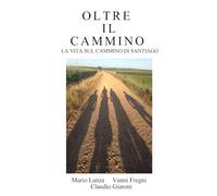 Oltre il Cammino: La vita sul Cammino di Santiago