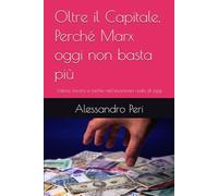 Oltre il Capitale, Perché Marx oggi non basta più: Valore, lavoro e rischio nell’economia reale di oggi