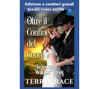 Oltre il Confine del Cuore: Edizione a caratteri grandi (Le Vedove di Wellness Cr dizione a caratteri grandi)