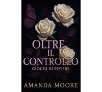 Oltre il controllo: Giochi di potere