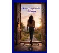 Oltre il crepuscolo - Il Corpo