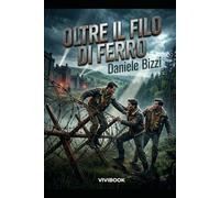 Oltre il Filo di Ferro (Racconti di Guerra (1939-1945))