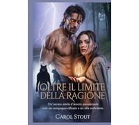Oltre il limite della ragione: Un'oscura storia d'amore paranormale con un compagno rifiutato e un alfa maledetto