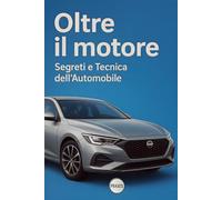 Oltre il motore: Segreti e Tecnica dell’Automobile
